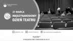27 marca - Międzynarodowy Dzień Teatru Foto