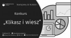 Konkurs "Klikasz i wiesz" Foto